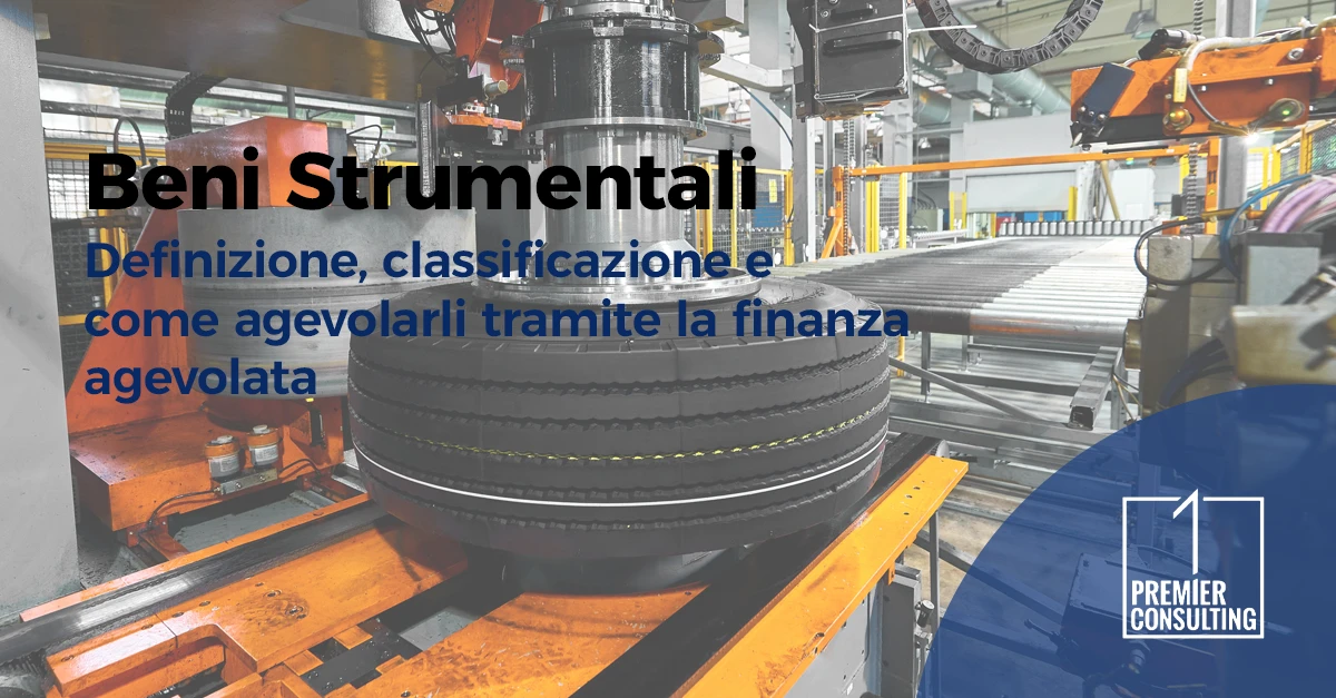 Beni Strumentali: definizione, classificazione e le agevolazioni disponibili | 