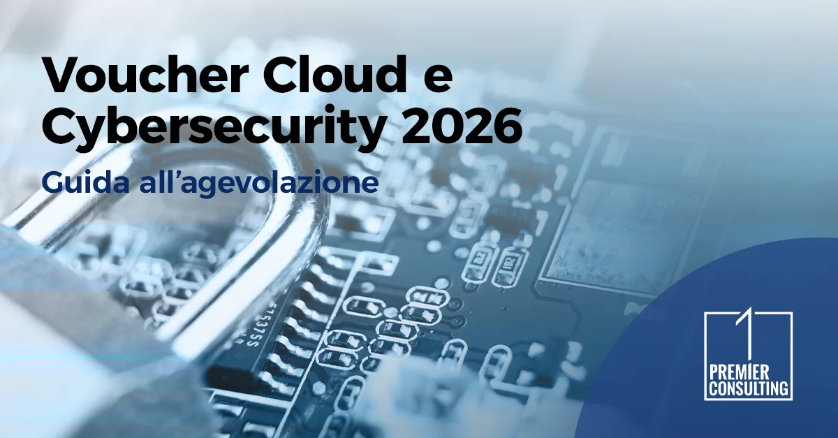 Voucher Cloud e Cybersecurity 2026: guida all’agevolazione - Premier Consulting