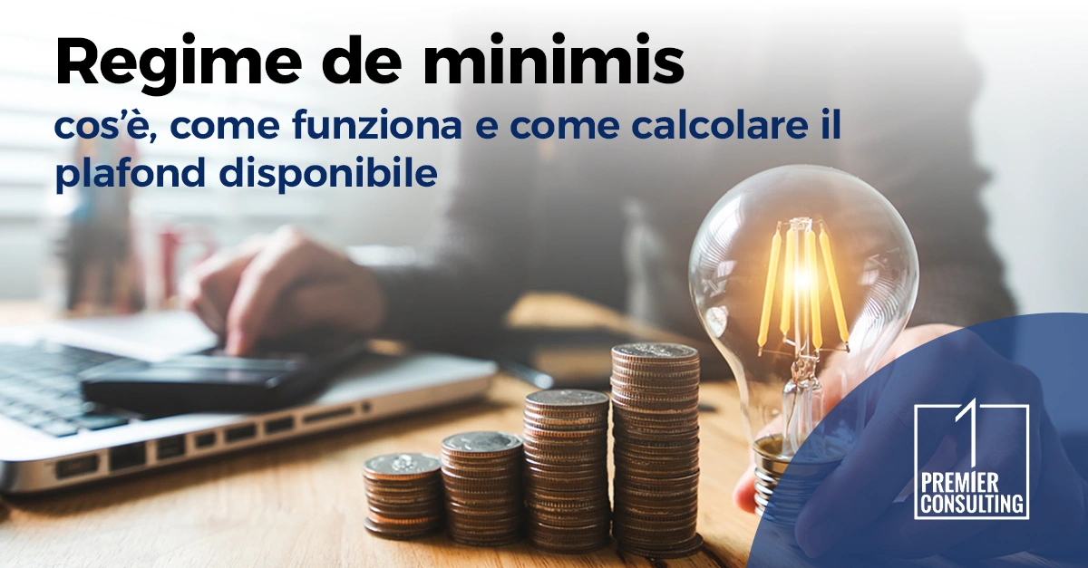 Regime de minimis: cos’è, come funziona e come calcolare il plafond disponibile | 